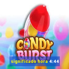 significado hora 4:44